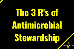 The 3 R's of Antimicrobial Stewardship